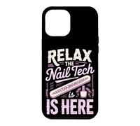 Relax the Nail Tech Is Here Cosmetologist Nail Salon Case for iPhone 12 Pro Max