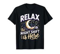 Relax the Night Shift Nurse is Here Registered Nursing RN T-Shirt