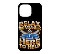 Relax the Paramedic Is Here EMT EMS Ambulance Case for iPhone 14 Pro Max
