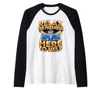 Relax the Paramedic is Here EMT EMS Ambulance Raglan Baseball Tee