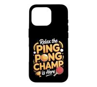 Relax the Ping Pong Champ Is Here Table Tennis Case for iPhone 16 Pro