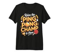 Relax the Ping Pong Champ is Here Table Tennis Premium T-Shirt