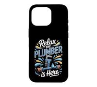 Relax the Plumber Is Here Plumbing Tradesman Handyman Case for iPhone 16 Pro