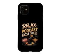Relax the Podcast Host Is Here Podcaster Podcasting Case for iPhone 11
