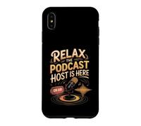 Relax the Podcast Host Is Here Podcaster Podcasting Case for iPhone XS Max