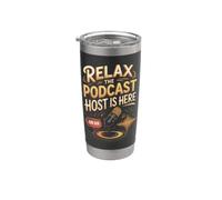 Relax the Podcast Host is Here Podcaster Podcasting Stainless Steel Insulated Tumbler