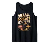 Relax the Podcast Host is Here Podcaster Podcasting Tank Top