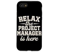 Relax the Project Manager is here funny Project Management Case for iPhone SE (2020) / 7 / 8