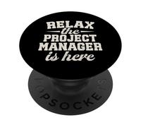 Relax the Project Manager is here funny Project Management PopSockets Adhesive PopGrip