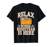 Relax The School Registrar is Here T-Shirt