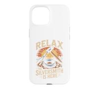 Relax the Silversmith Is Here Jewelry Making Metalsmith Case for iPhone 15