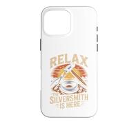 Relax the Silversmith Is Here Jewelry Making Metalsmith Case for iPhone 16 Pro Max