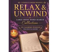 Relax & Unwind: Large Print Word Search Collection for Adults & Seniors Easy Relaxing Puzzles for Stress Relief & Quiet Moments (Relax & Unwind Collection)