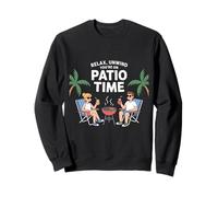 Relax Unwind You're Now on Patio Time Fun Outdoor Summer Sweatshirt