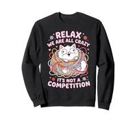 Relax We Are All Crazy Funny Cat Yarn Sweatshirt