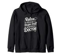 Relax We Can Do Stupid Stuff My Sister Is A Doctor - Zip Hoodie