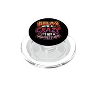 Relax We´re All Crazy It´s Not A Competition Sarcasm PopSockets PopGrip for MagSafe