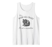 Relax We're All Crazy It's Not a Competition Funny Raccoon Tank Top