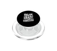 Relax We're All Crazy It's Not a Competition PopSockets PopGrip for MagSafe