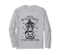 Relax We're All Crazy It's Not A Competition Spooky Raccoon Long Sleeve T-Shirt