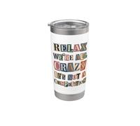 Relax We're All Crazy It's Not A Competition Stainless Steel Insulated Tumbler