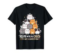 Relax We're All Crazy It's Not A Competition T-Shirt