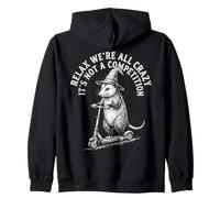 Relax We're All Crazy It's Not A Competition Zip Hoodie