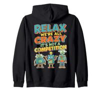 Relax We're All Crazy It's Not A Competition Zip Hoodie