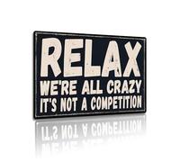 "Relax We're All Crazy It's Not Competition" Humorous Metal Sign - Funny Mental Health Aluminum Plaque for Home & Office 8x12 In (2590)