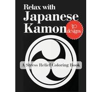 Relax with Japanese Kamon: A Mindfulness Coloring Book