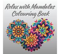 Relax with Mandalas Colouring Book: 50 Single Sided Designs to Prevent Bleed