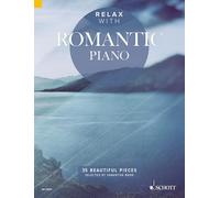 Relax with Romantic Piano: 35 Beautiful Pieces