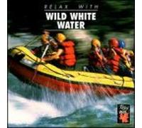 Relax With - Wild White Water