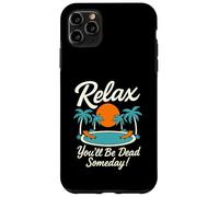 Relax You'll Be Dead Someday Pool Sunset Sarcastic Humor Case for iPhone 11 Pro Max
