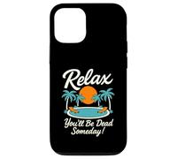 Relax You'll Be Dead Someday Pool Sunset Sarcastic Humor Case for iPhone 12/12 Pro