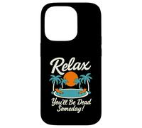 Relax You'll Be Dead Someday Pool Sunset Sarcastic Humor Case for iPhone 14 Pro