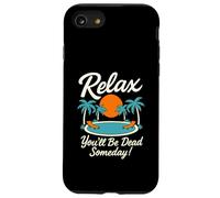 Relax You'll Be Dead Someday Pool Sunset Sarcastic Humor Case for iPhone SE (2020) / 7/8