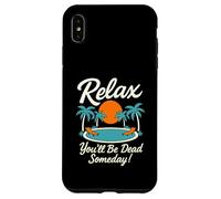 Relax You'll Be Dead Someday Pool Sunset Sarcastic Humor Case for iPhone XS Max