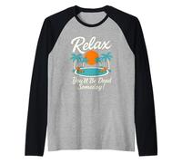Relax You'll Be Dead Someday Pool Sunset Sarcastic Humor Raglan Baseball Tee
