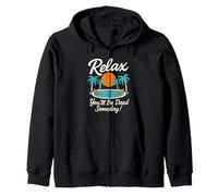 Relax You'll Be Dead Someday Pool Sunset Sarcastic Humor Zip Hoodie