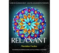 Relaxant - Coloriage Mandalas Faciles: 101 Mandalas Simples à Colorier. Livre de Coloriage Géant pour Adultes, Adolescents et Enfants (Coloriage "Relaxant")