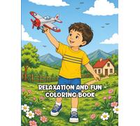 Relaxation and Fun Coloring Book: Designed especially for young artists and engaging line drawings that encourage creativity, imagination, and relaxation.