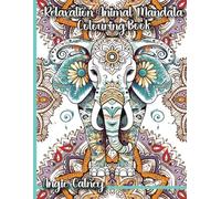Relaxation Animal Mandala Colouring Book: Serene Mandalas Featuring Graceful Animals