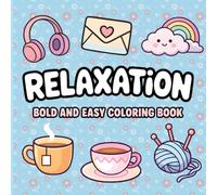 RELAXATION: Bold and Easy Coloring Book: Cozy Scenes, Hygge Life, Indoor Gardens, and Peaceful Moments