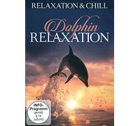 Relaxation & Chill - Dolphin Relaxation [DVD]