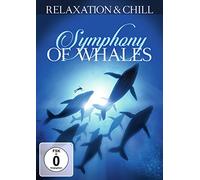 Relaxation & Chill - Symphony of Whales [DVD]
