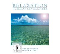 Relaxation Harmony & Wellness- Feel the Power of Sun & Light [DVD]