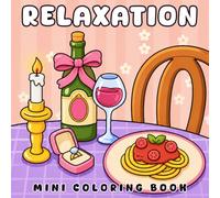 Relaxation Mini Coloring Book: Calmness Coloring Pages for All Ages (6x6") with Cute and Simple Designs for Stress Relief