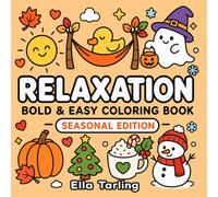 Relaxation Seasonal: Bold & Easy Coloring Book for Kids & Adults: 40 Simple Cozy Fall, Halloween & Christmas Designs for Stress Relief, Mindfulness, ... Fun (Relaxation Coloring Book Series)