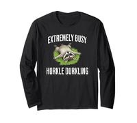 Relaxed Raccoon: Extremely Busy Hurkle Durkling Long Sleeve T-Shirt